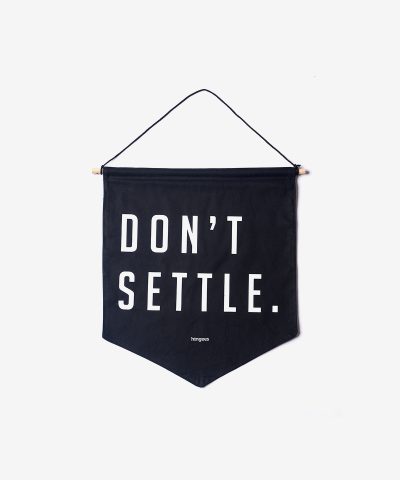 Pennant Flag - Don't Settle