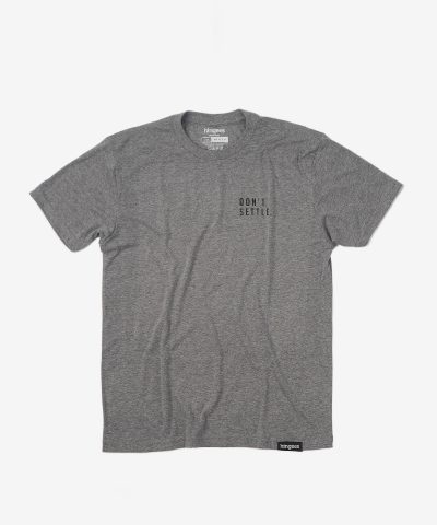 Don't Settle - Heather Grey